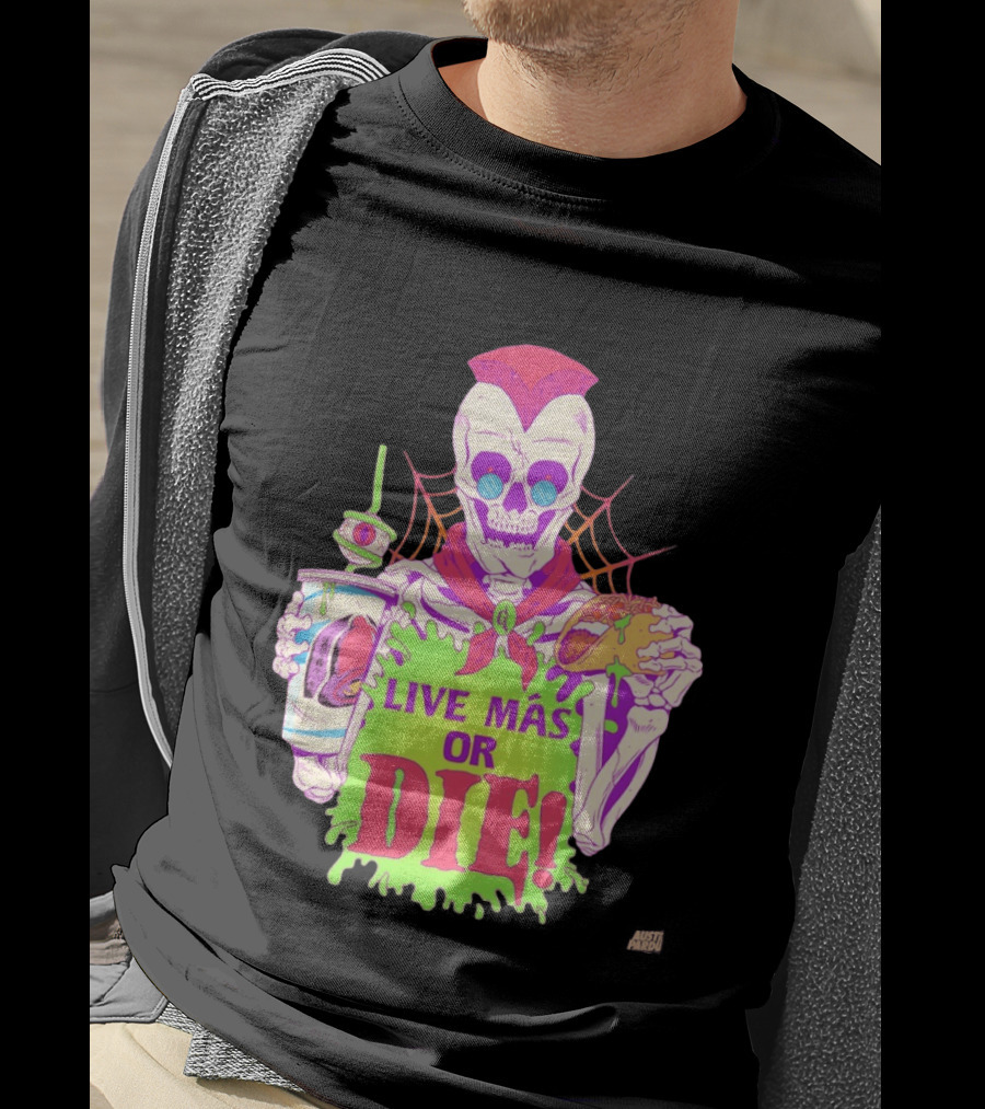 Live Más Or Die Skeleton With Taco And Drink Halloween T-Shirt