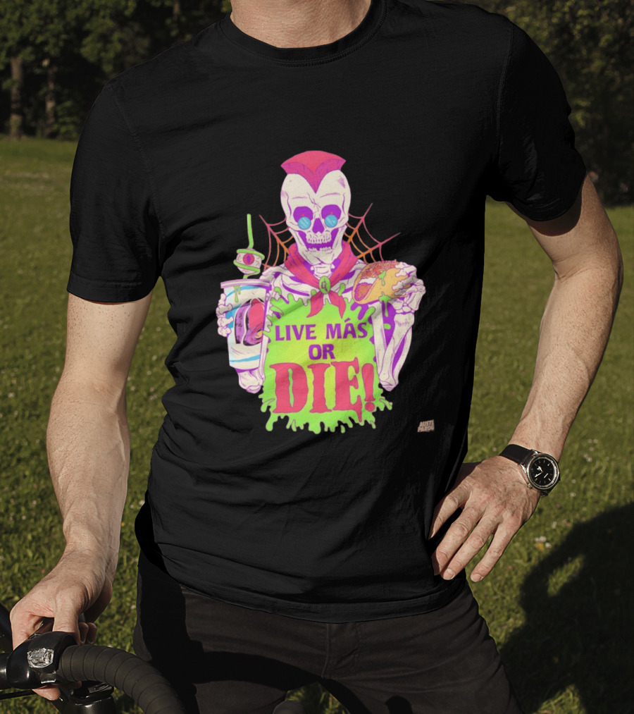 Live Más Or Die Skeleton With Taco And Drink Halloween T-Shirt