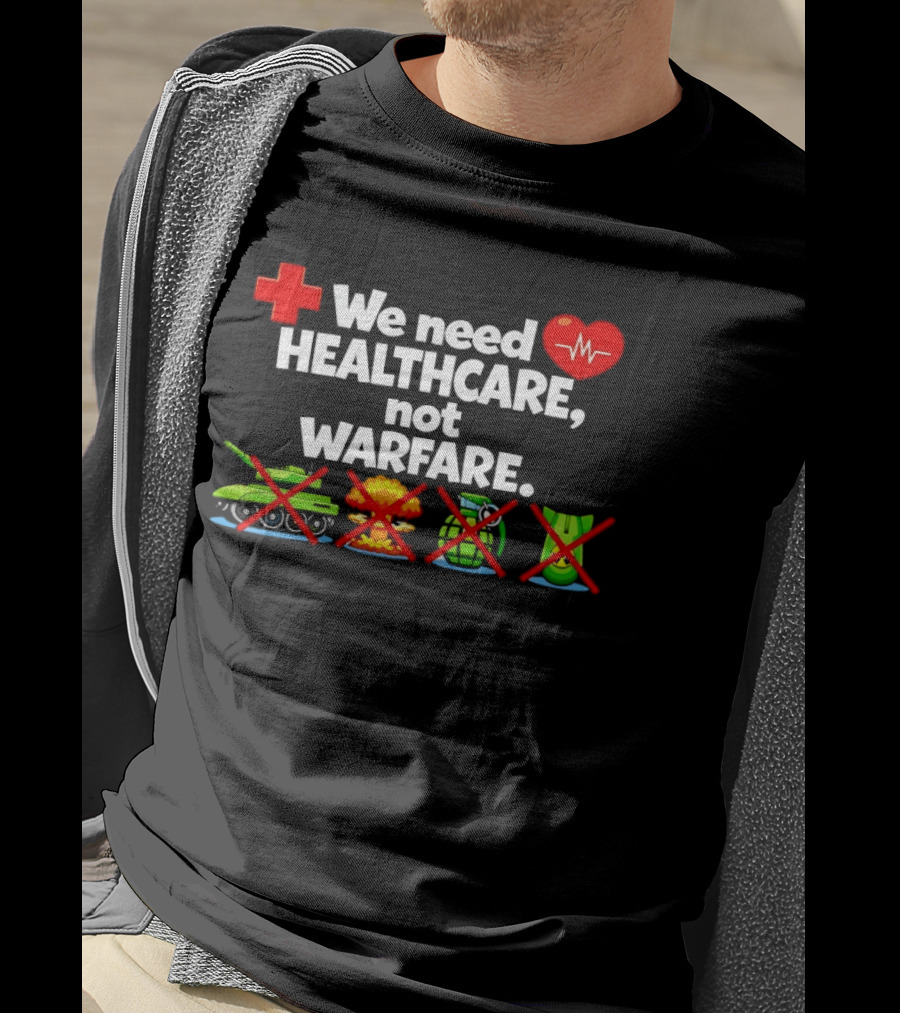 We Need Healthcare Not Warfare Peace Heart Red Cross Tank Explosion Medical T-Shirt