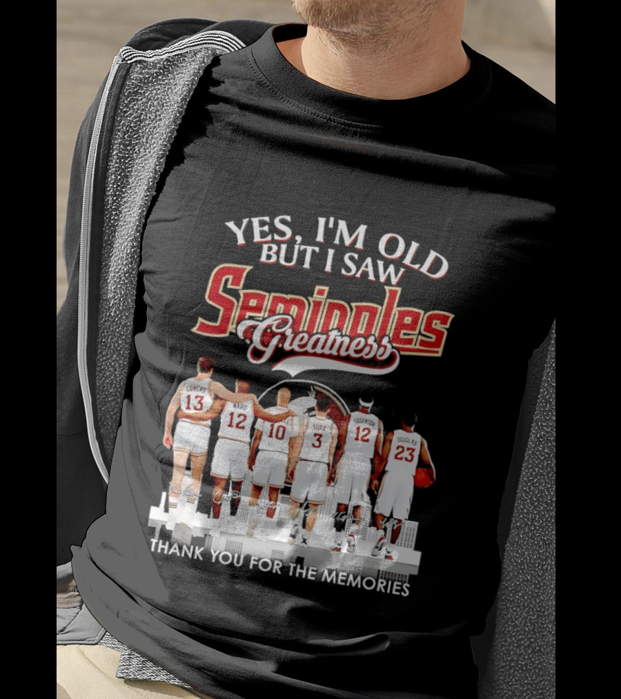Yes I'm Old But I Saw Seminoles Greatness Thank You For The Memories T-Shirt