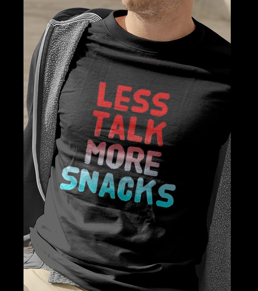 Less Talk More Snacks Bold Colorful T-Shirt