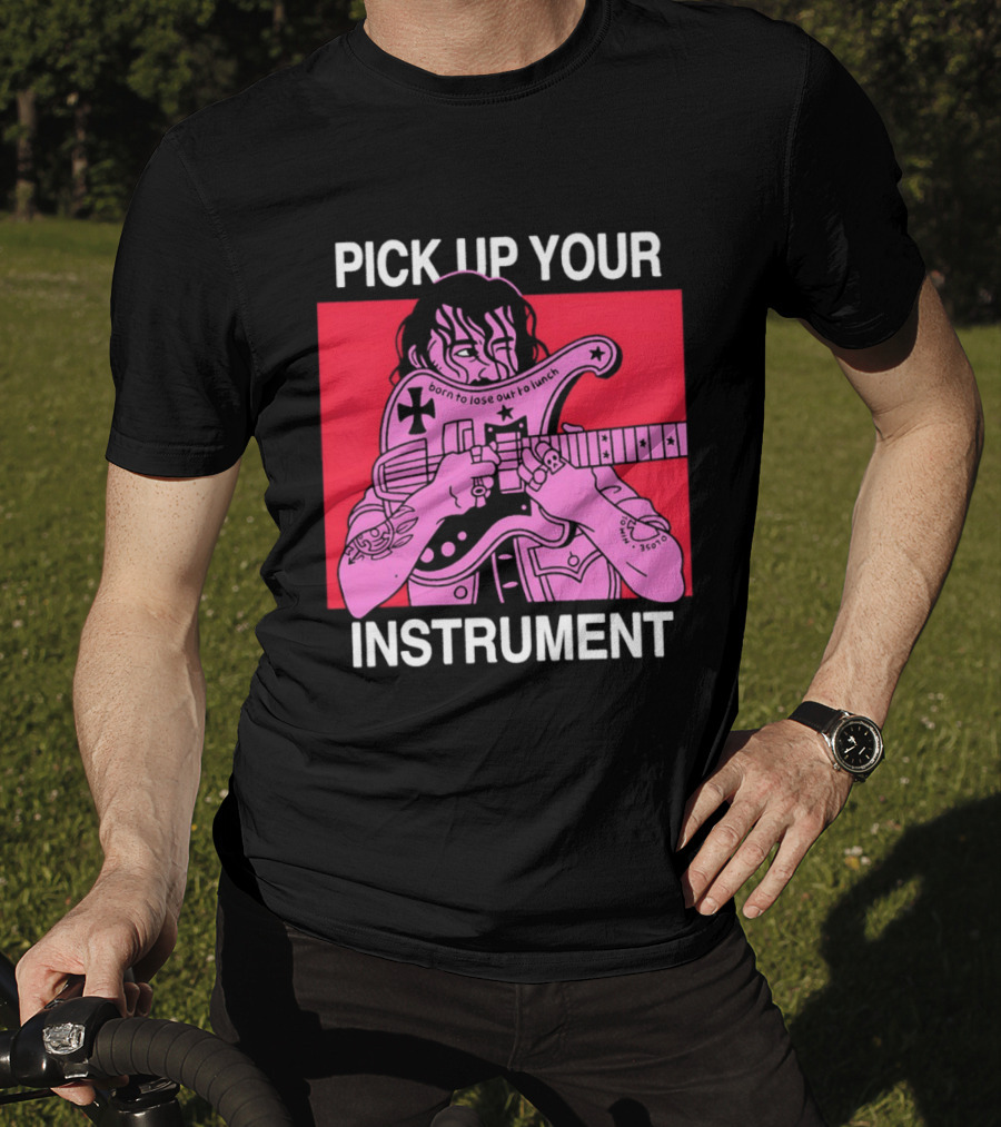 Pick Up Your Instrument Man Playing Guitar T-Shirt