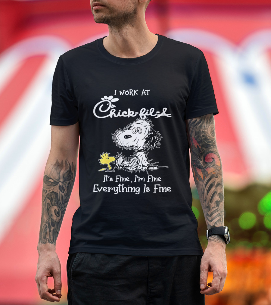 Snoopy and Woodstock I Work at Chick fil A It's Fine I'm Fine Everything Is Fine T-Shirt