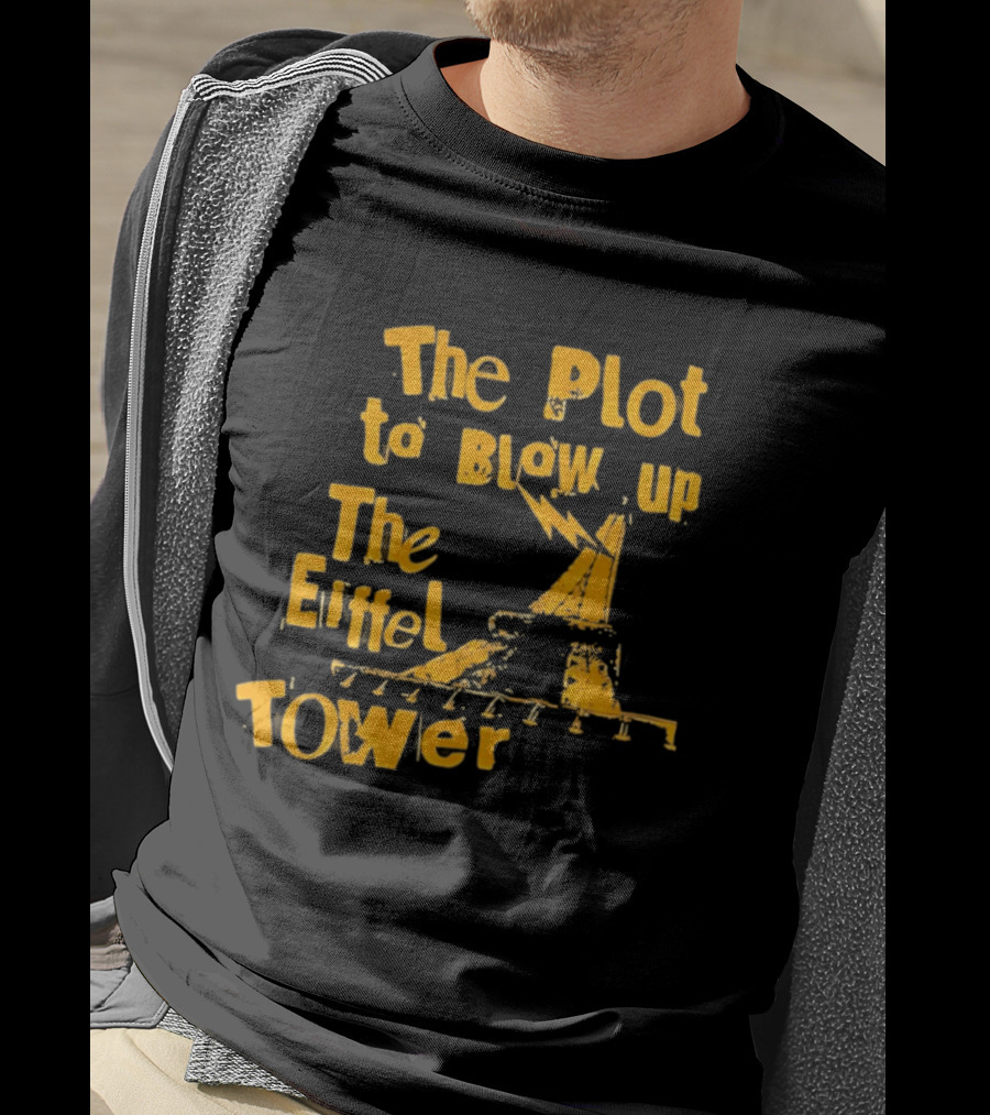The Plot To Blow Up The Eiffel Tower Illustration Paris Iconography T-Shirt