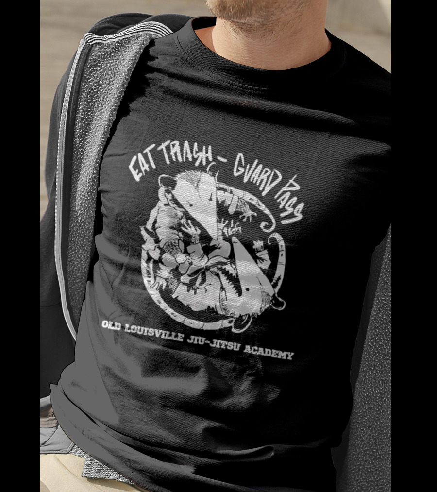 Eat Trash Guard Pass Opossum Old Louisville Jiu Jitsu Academy T-Shirt