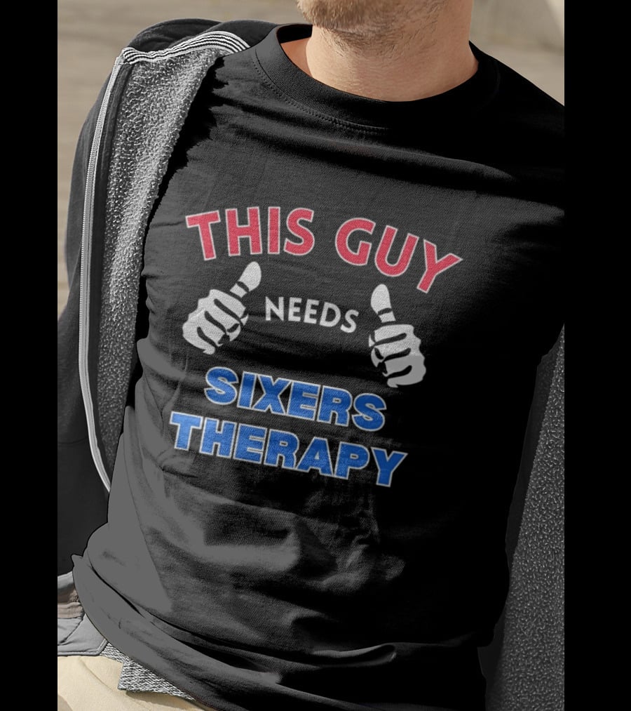 Philadelphia 76ers Fan Needs Sixers Therapy Fan Therapy T-Shirt