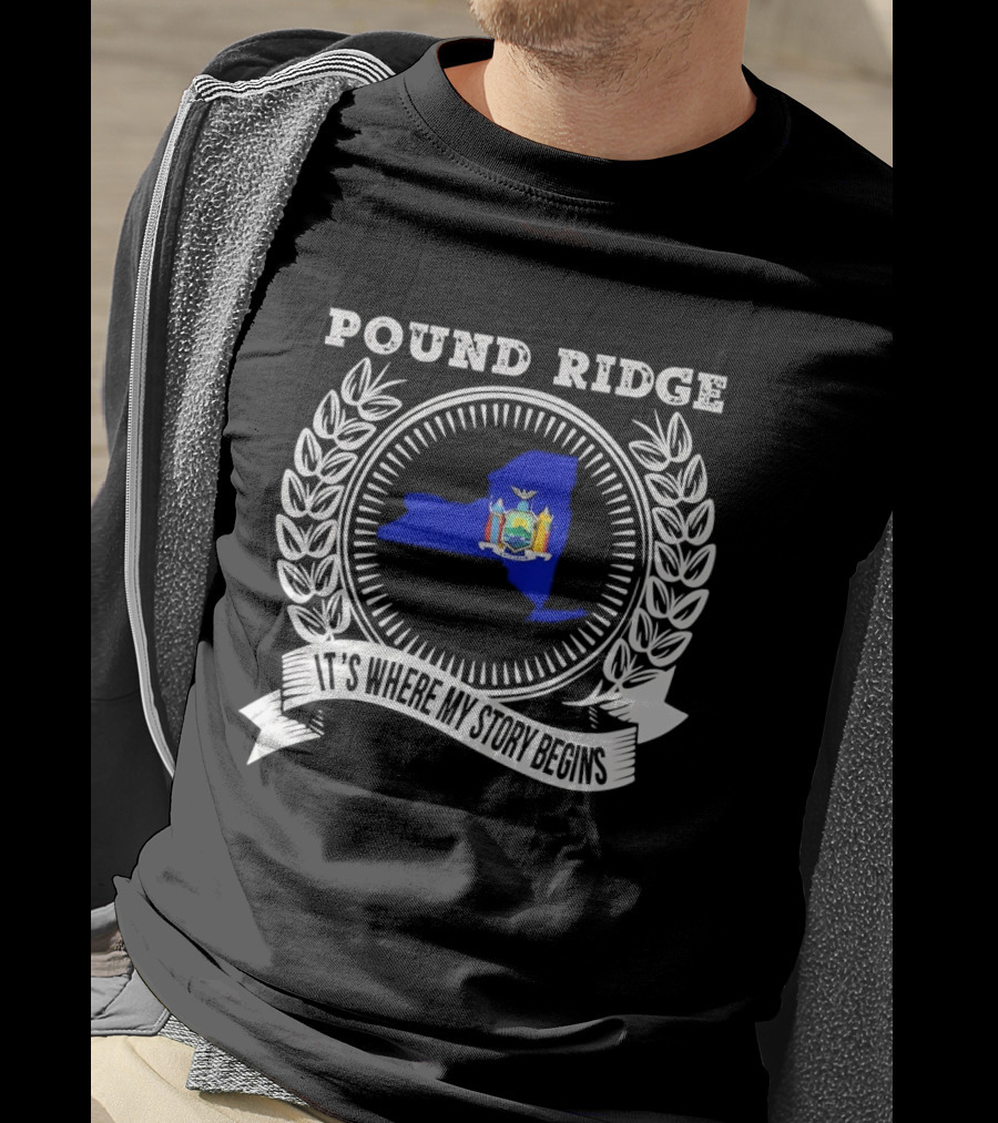 Pound Ridge New York Laurel Crest It's Where My Story Begins T-Shirt