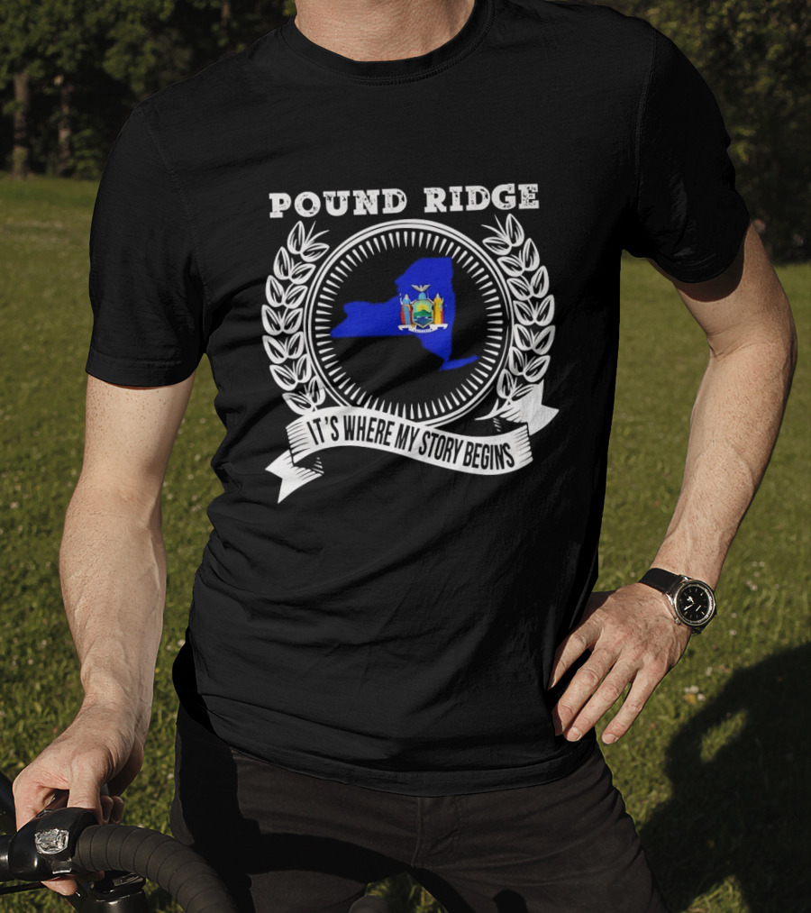 Pound Ridge New York Laurel Crest It's Where My Story Begins T-Shirt