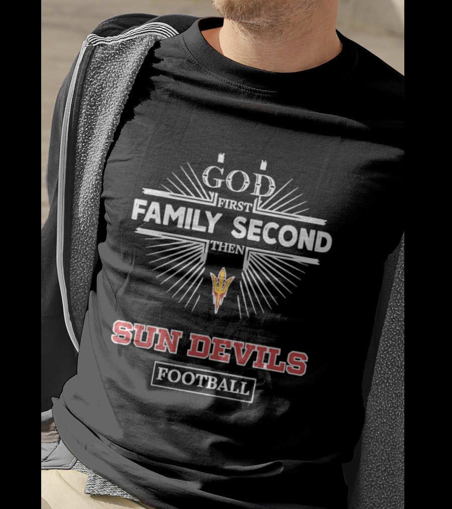 God First Family Second Then Sun Devils Football Arizona State T-Shirt