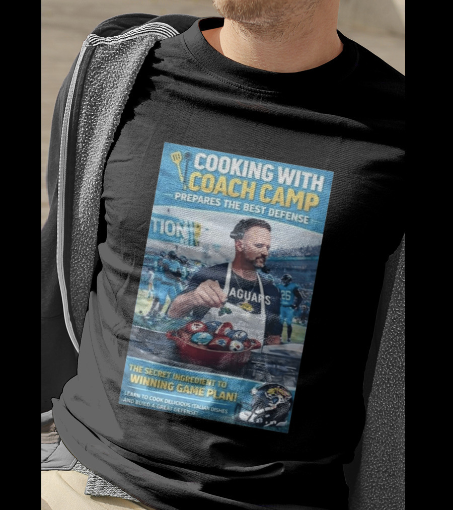 Cooking With Coach Camp Prepares The Best Defense Jaguars Winning Game Plan T-Shirt