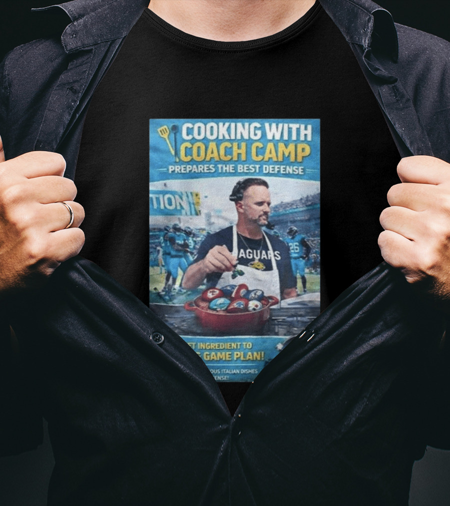 Cooking With Coach Camp Prepares The Best Defense Jaguars Winning Game Plan T-Shirt
