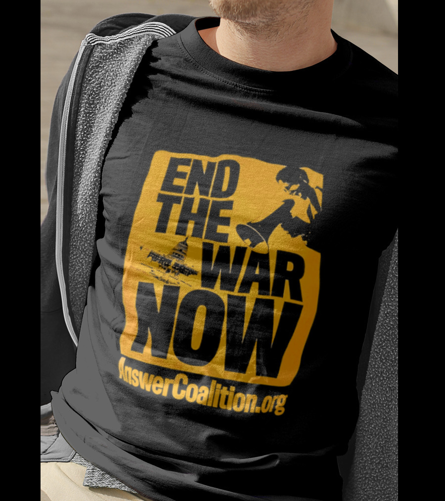 End The War Now AnswerCoalition.org Peace Movement T-Shirt