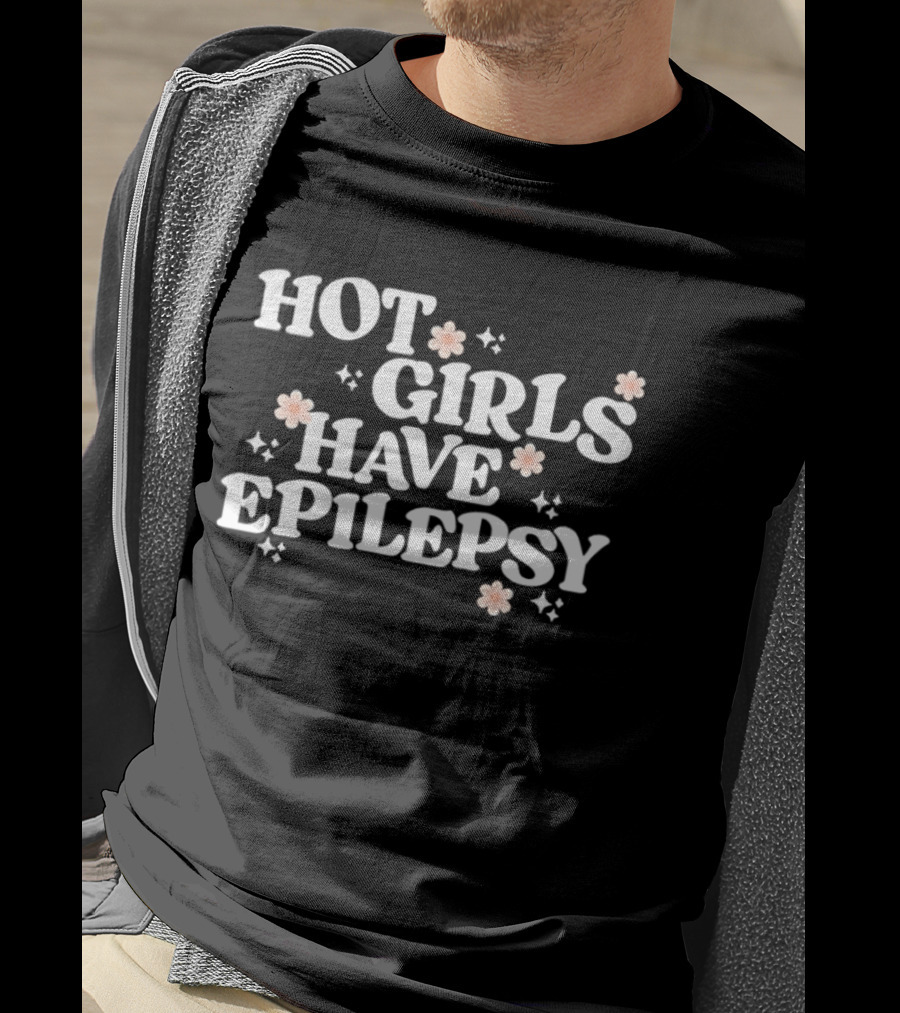 Hot Girls Have Epilepsy Pink Flowers Empowerment T-Shirt