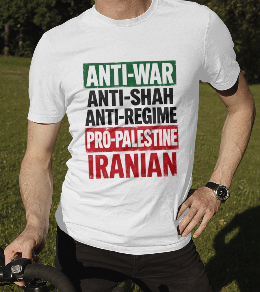 Anti War Anti Shah Anti Regime Pro Palestine Iranian T-Shirt