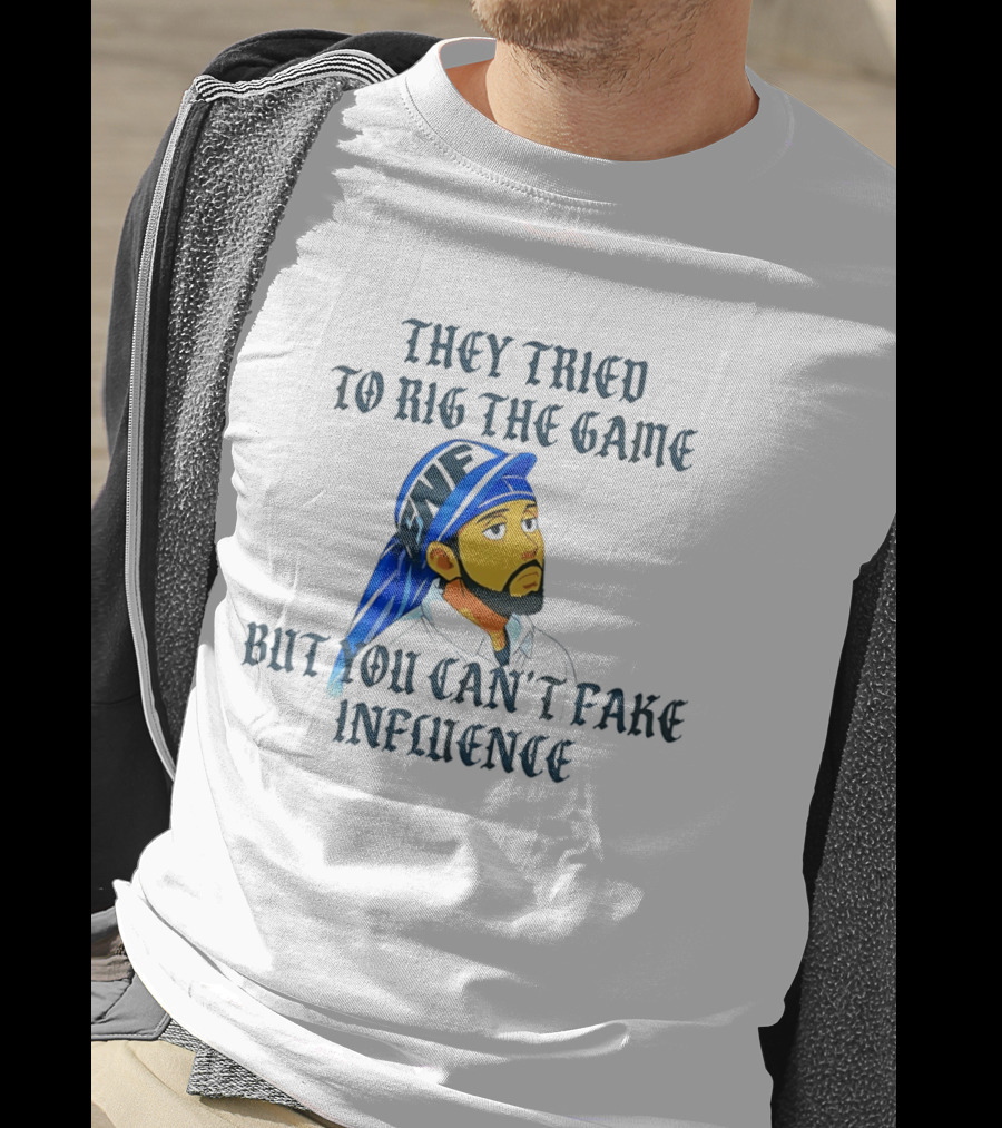They Tried To Rig The Game But You Can't Fake Influence Kendrick Lamar Style Influencer Confidence T-Shirt