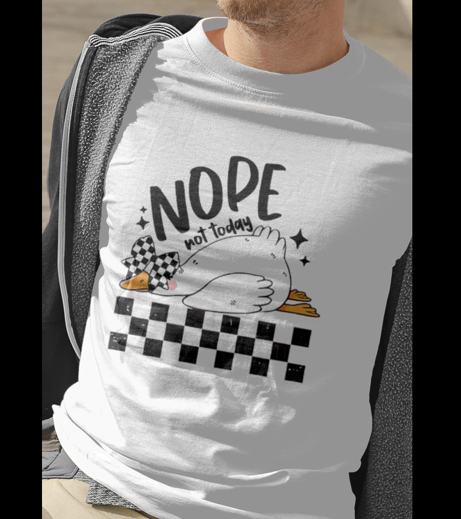 Nope Not Today Lazy Goose Checkered Flag T-Shirt