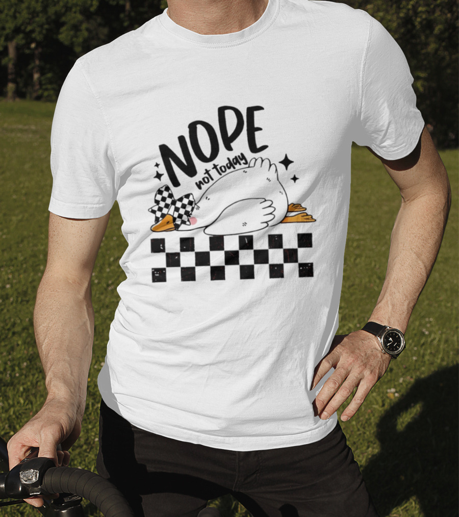 Nope Not Today Lazy Goose Checkered Flag T-Shirt