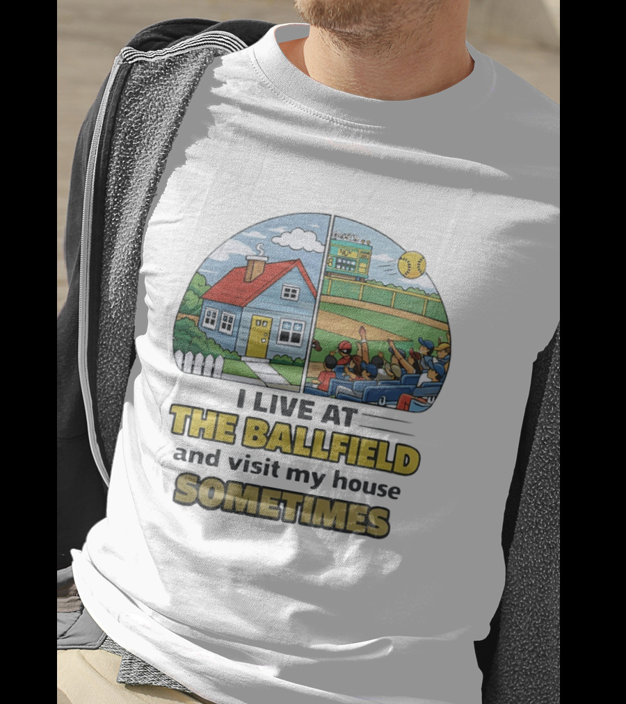 Softball Mom I Live At The Ballfield And Visit My House Sometime Sports Fans Baseball Field House Scene T-Shirt