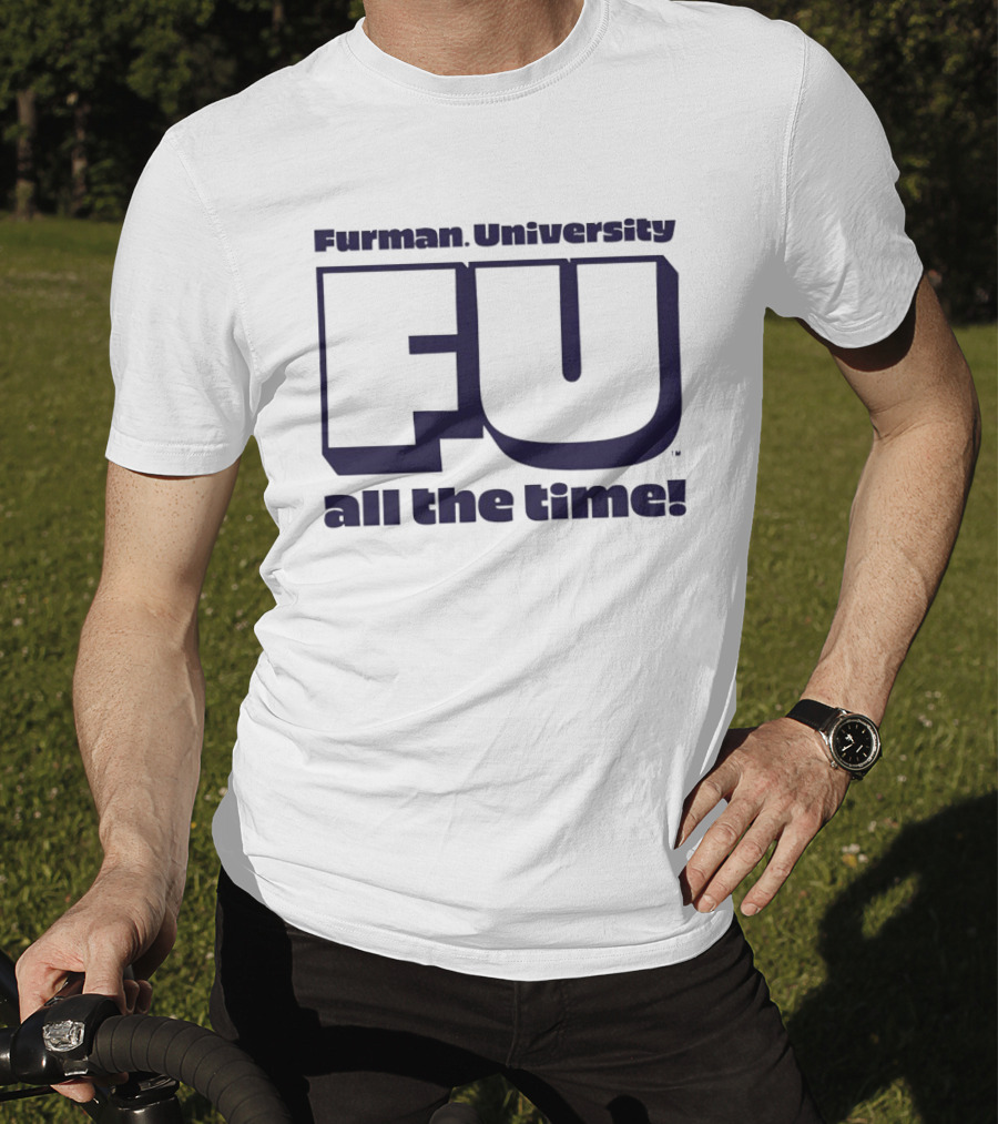 Furman University FU All The Time T-Shirt