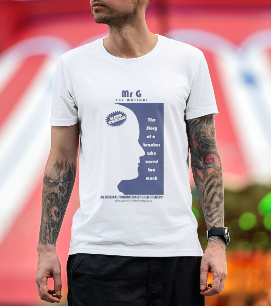 Mr G The Story Of A Teacher Who Cared Too Much Musical Sensation T-Shirt