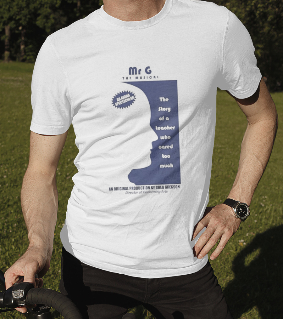 Mr G The Story Of A Teacher Who Cared Too Much Musical Sensation T-Shirt