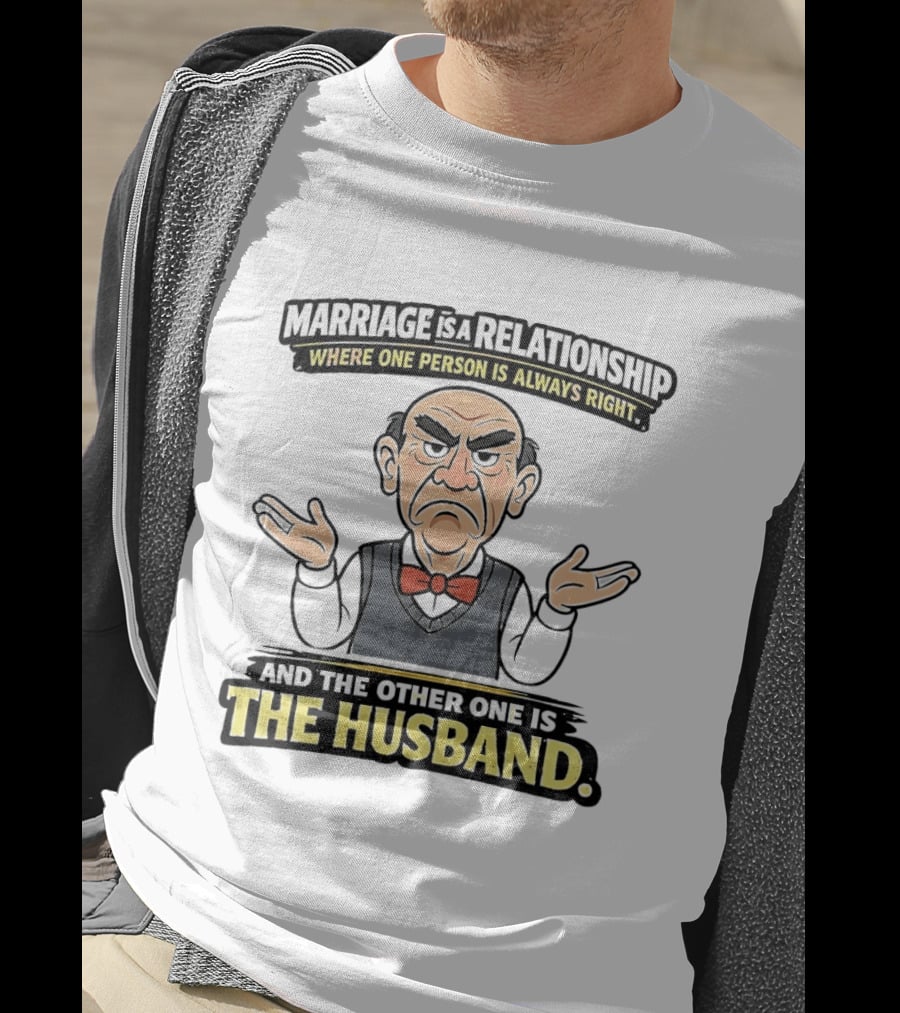 Walter Marriage Relationship Humor Always Right Husband T-Shirt