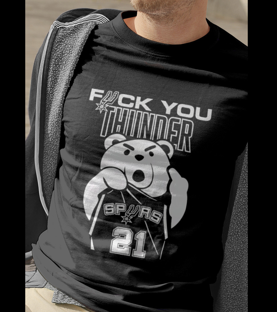 F*** You Thunder Bear Spurs 21 Tim Duncan T-Shirt