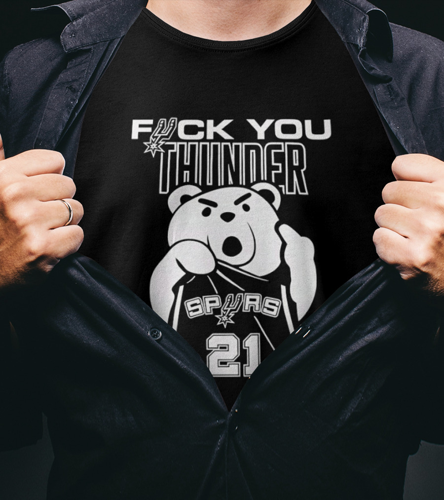 F*** You Thunder Bear Spurs 21 Tim Duncan T-Shirt