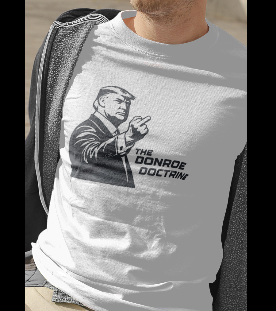 Donald Trump The Donroe Doctrine Middle Finger Gesture Political T-Shirt