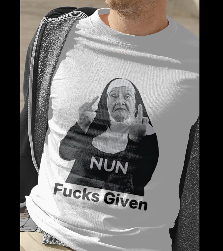 Nun Fcks Given Bold Statement Humor T-Shirt