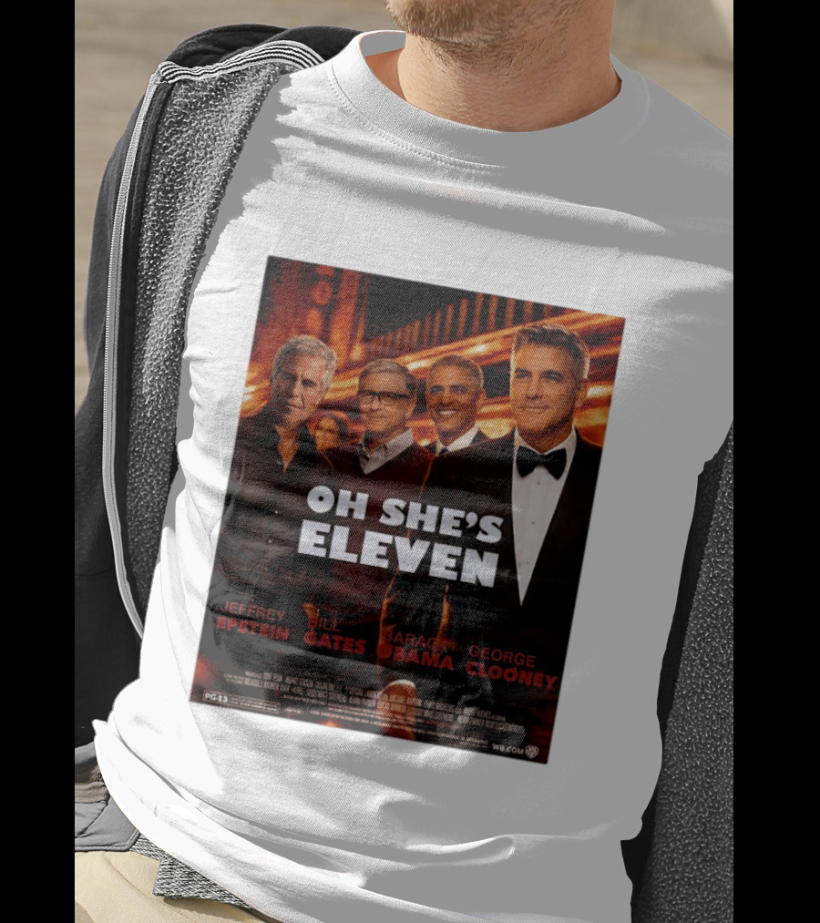 Oh She's Eleven Jeffrey Epstein Bill Gates Barack Obama George Clooney T-Shirt