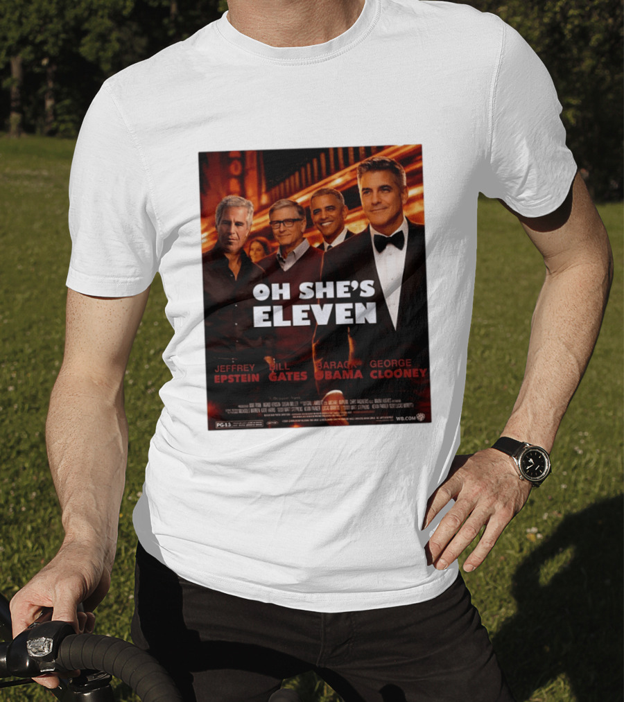 Oh She's Eleven Jeffrey Epstein Bill Gates Barack Obama George Clooney T-Shirt