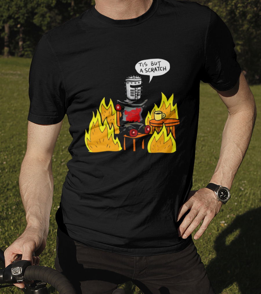 Tis But A Scratch Fire Humor With Helmet And Table Scene T-Shirt