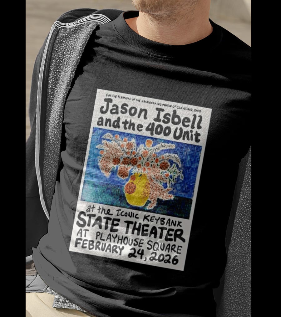 Jason Isbell And The 400 Unit Live At Iconic KeyBank State Theater Playhouse Square Cleveland February 24 2026 T-Shirt