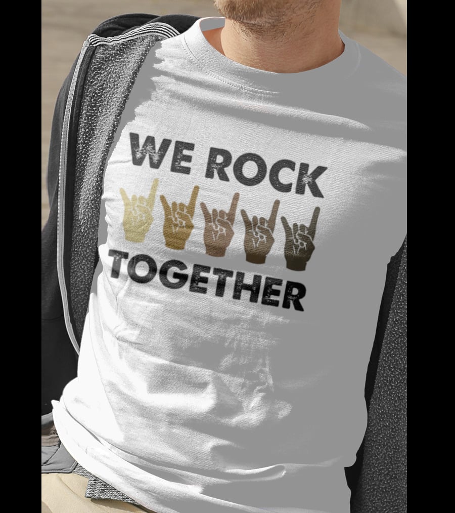 We Rock Together Rock Hand Unity T-Shirt