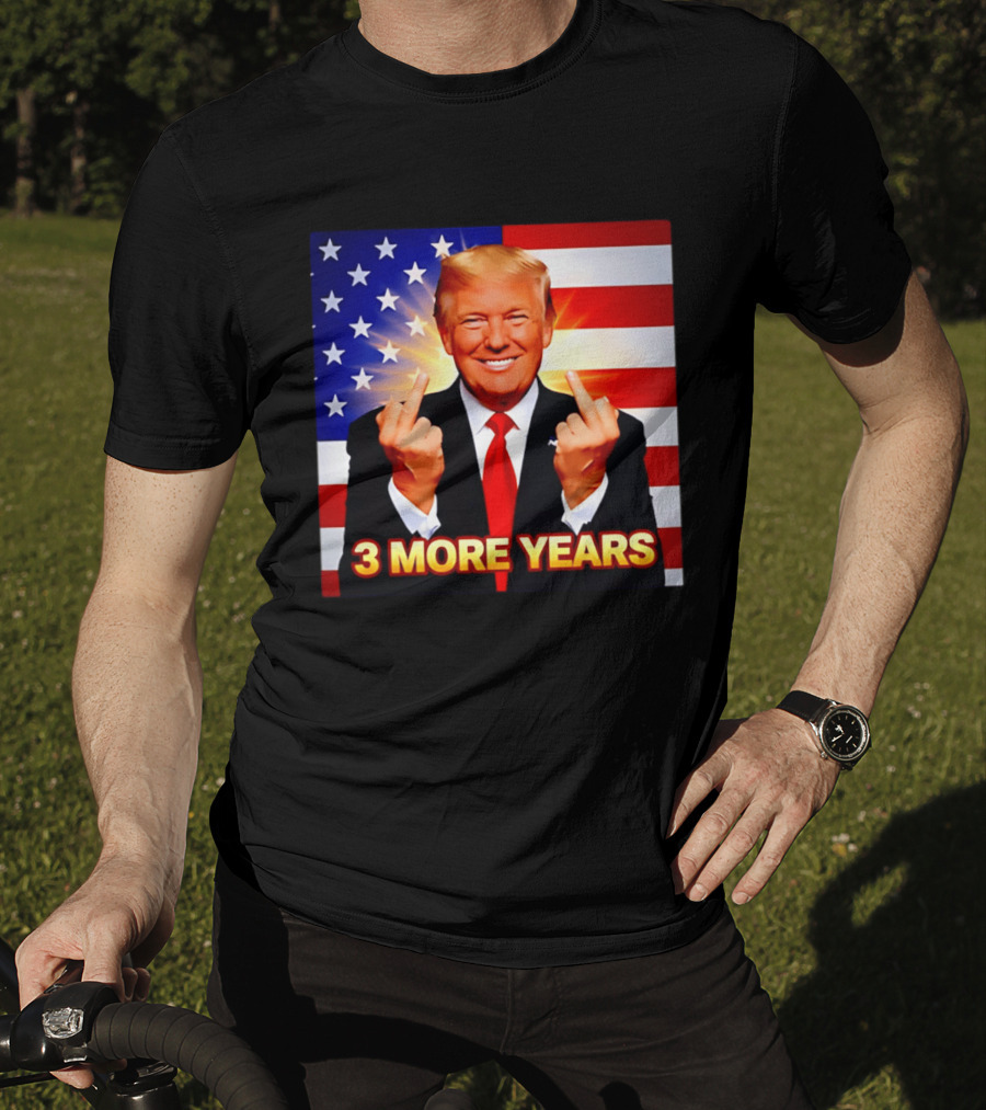 3 More Years Trump USA Flag Middle Fingers T-Shirt