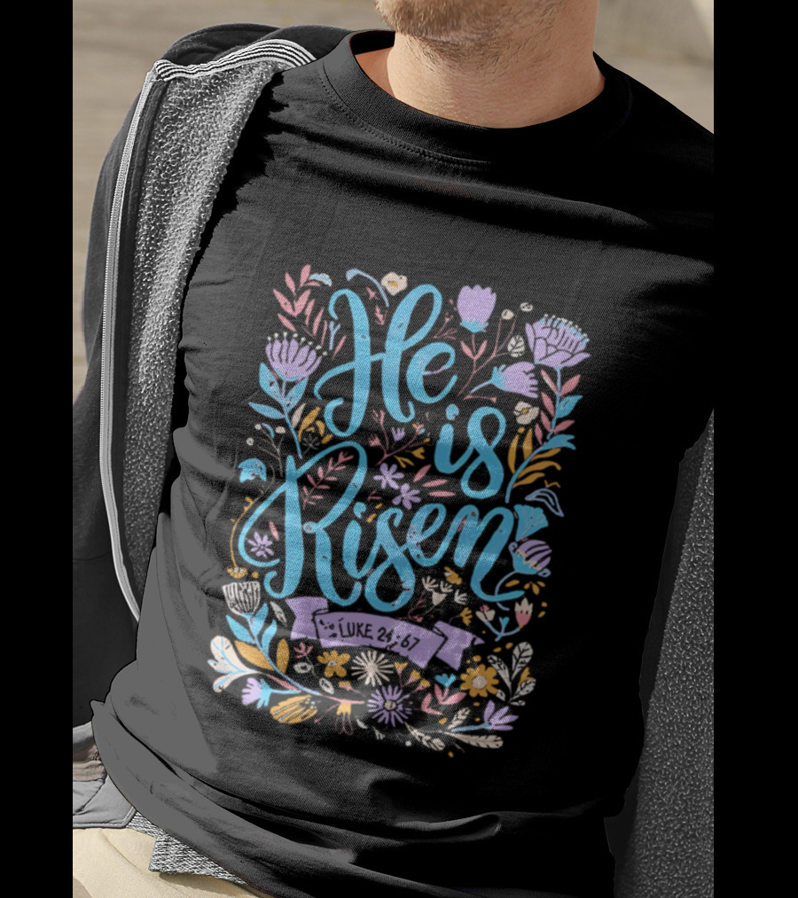 He Is Risen Easter Flowers 2026 Pastel Floral Resurrection Celebration T-Shirt