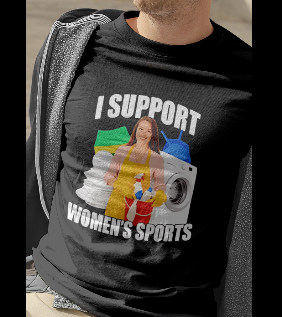 I Support Women's Sports Meme Cleaning Lady Laundry Humor T-Shirt
