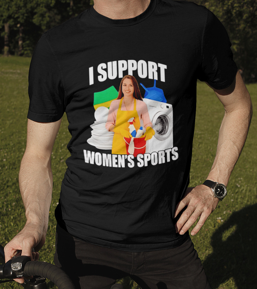 I Support Women's Sports Meme Cleaning Lady Laundry Humor T-Shirt