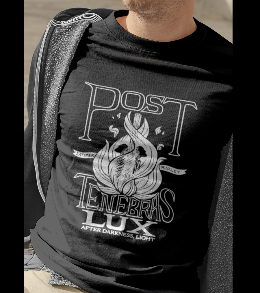 Post Tenebras Lux After Darkness Light T-Shirt