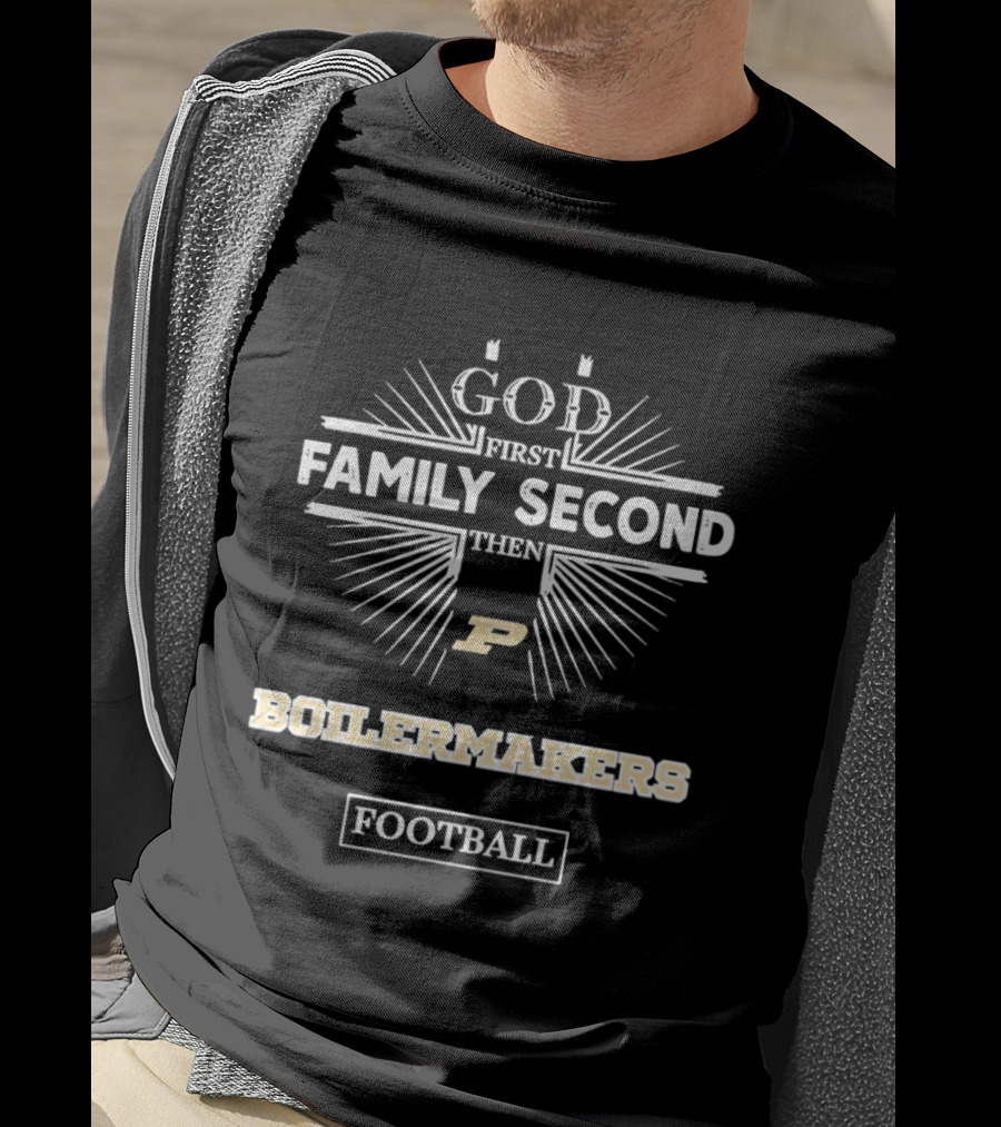 Purdue Boilermakers God First Family Second Football Spirit T-Shirt