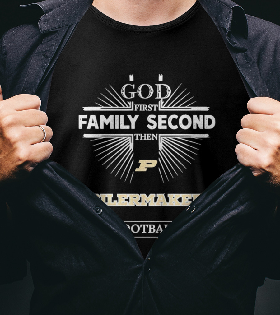 Purdue Boilermakers God First Family Second Football Spirit T-Shirt