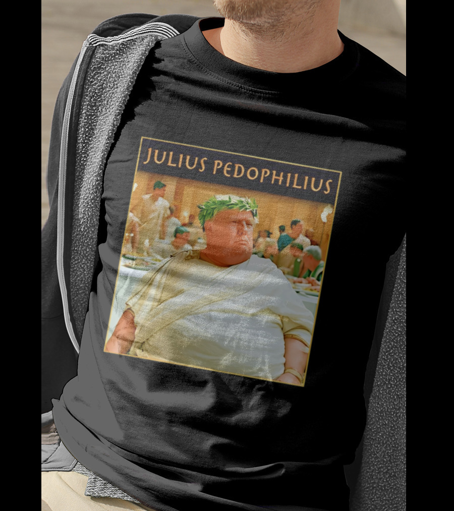 Julius Pedophilius Trump Fat T-Shirt