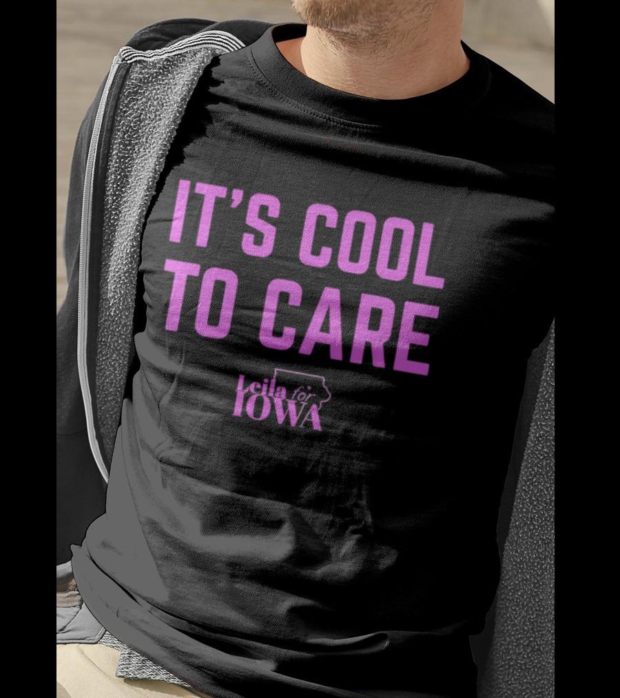 It's Cool To Care Leila Iowa T-Shirt