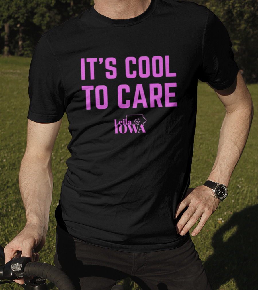 It's Cool To Care Leila Iowa T-Shirt