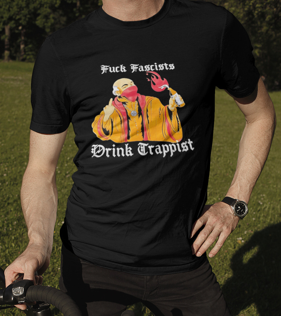 Monk Middle Finger Holding Cocktail Molotov Fuck Fascists Drink Trappist T-Shirt