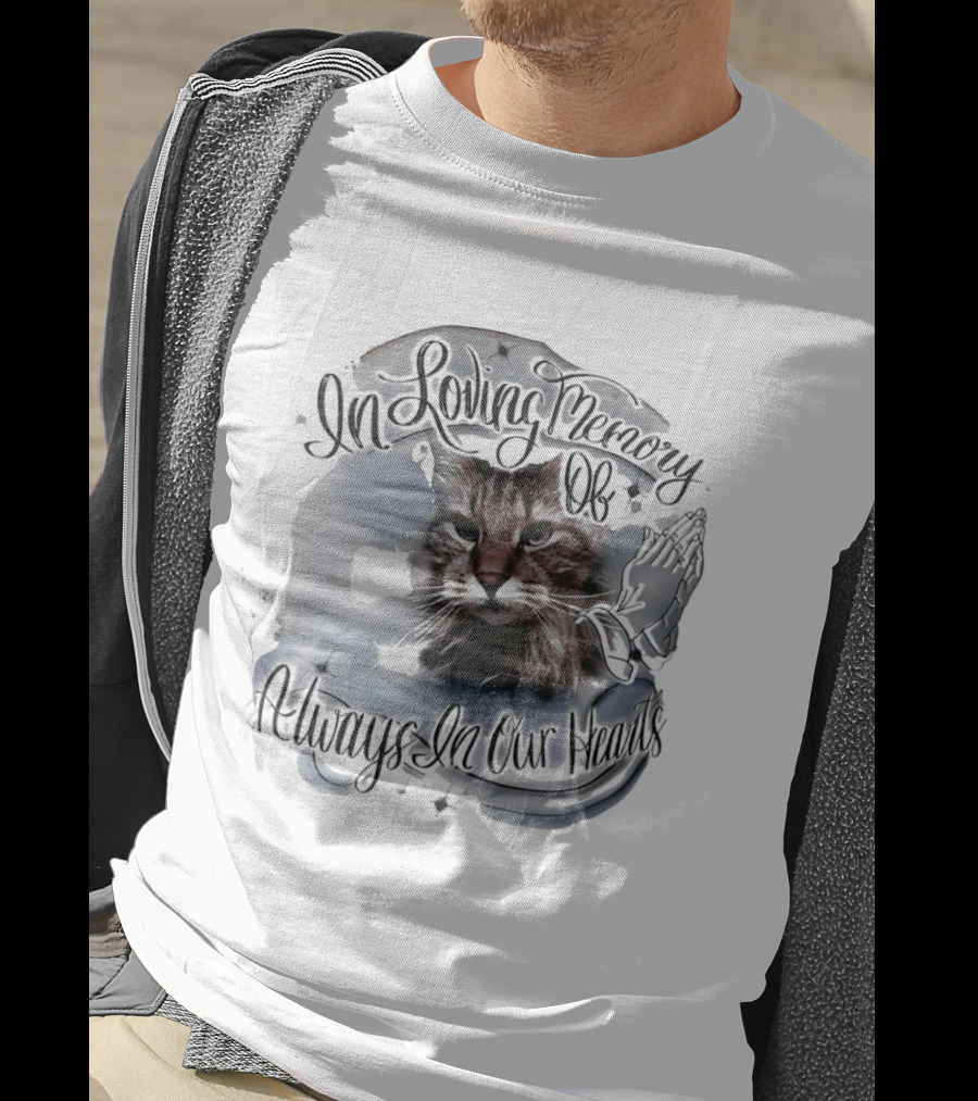 In Loving Memory Of Cat Always In Our Hearts T-Shirt