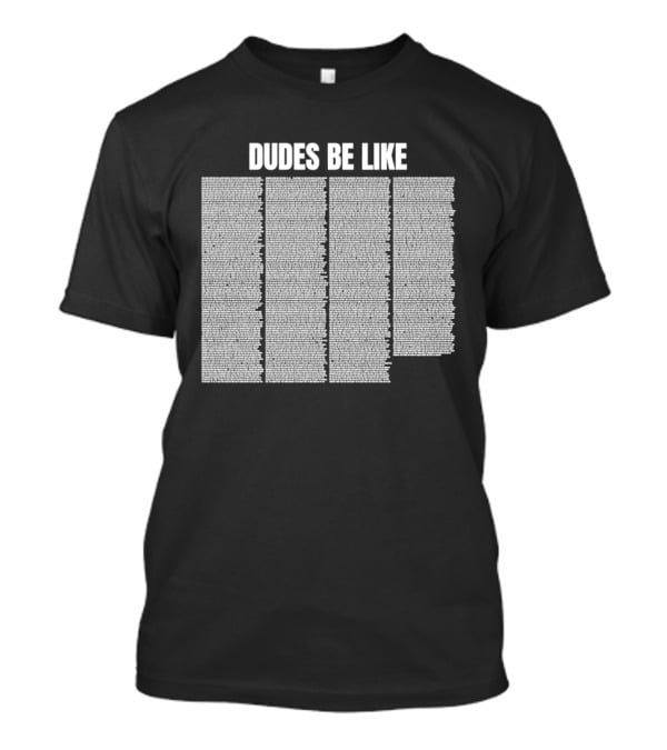 Dudes Be Like Iconic Five Question Marks T-Shirt