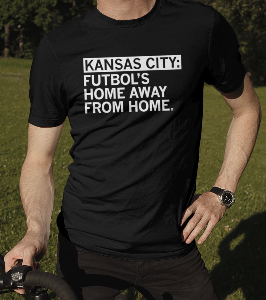Kansas City Futbol's Home Away From Home Iconic Phrase T-Shirt