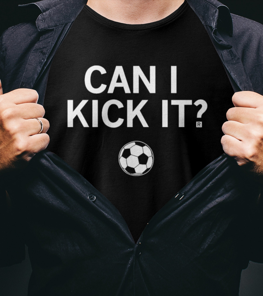 Can I Kick It Soccer Ball T-Shirt